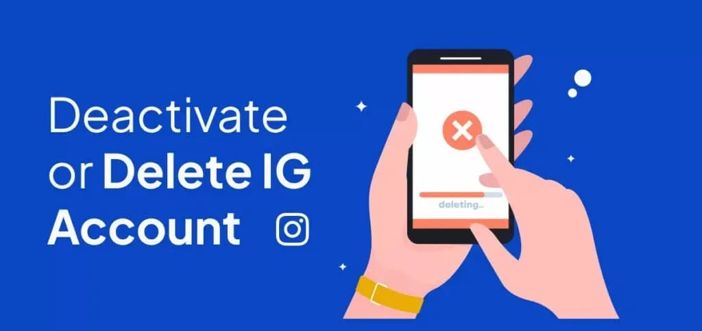 تفاوت بین دی‌اکتیو کردن اینستاگرام (Deactivate) و دیلیت‌اکانت اینستاگرام (Delete) چیست؟
