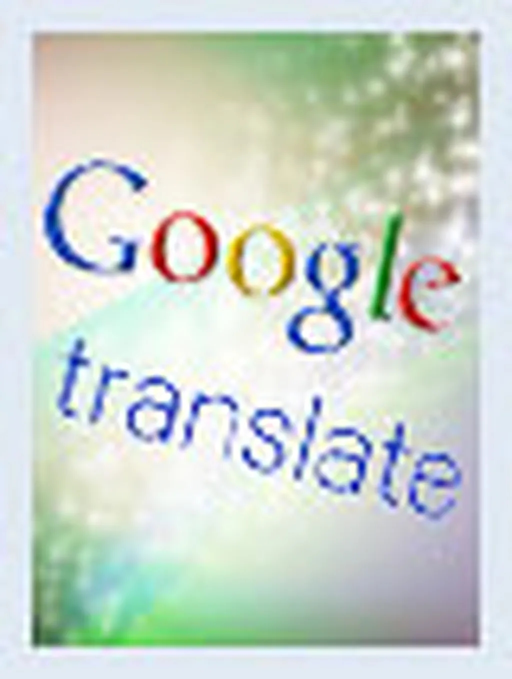 گوگل و ارائه نرمافزار مترجم برای تلفنهای همراه