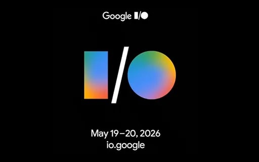 گوگل زمان برگزاری رویداد I/O 2026 را رسماً تایید کرد